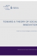Toward a theory of social innovation (Innovation policy white paper series ; 01)